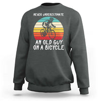 Never Underestimate An Old Guy On A Bicycle Sweatshirt Cycling Lover Gift