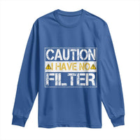 Funny Sarcastic Long Sleeve Shirt Caution I Have No Filter - Wonder Print Shop