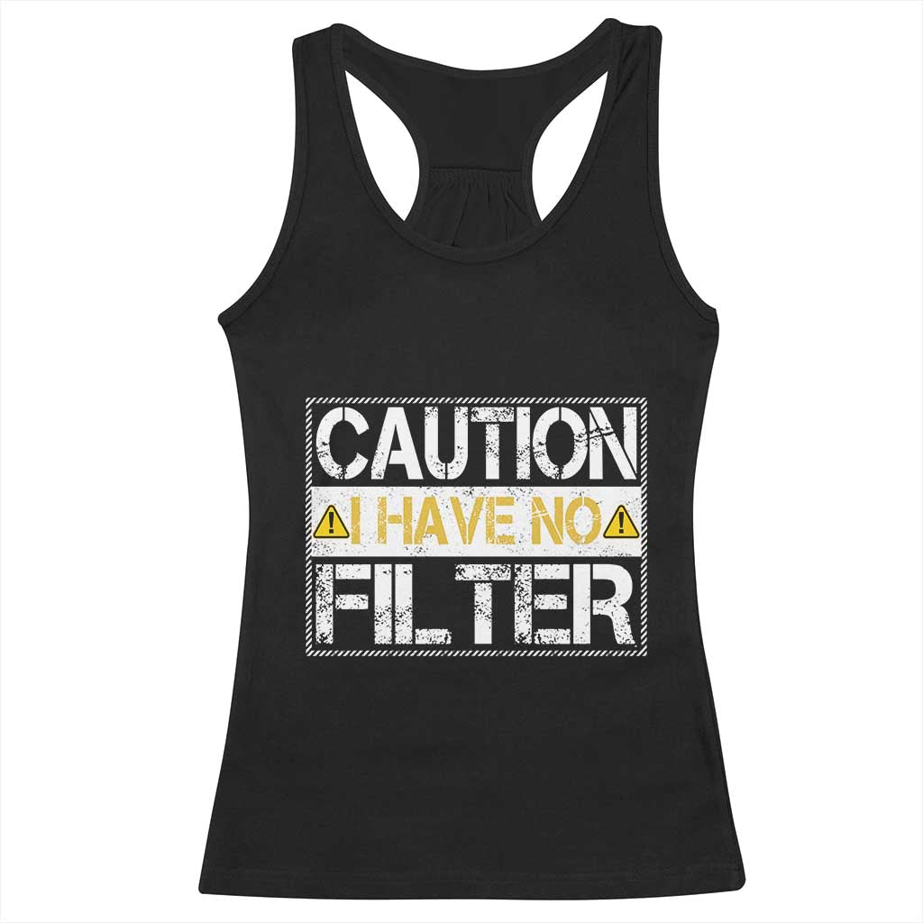 Funny Sarcastic Racerback Tank Top Caution I Have No Filter - Wonder Print Shop