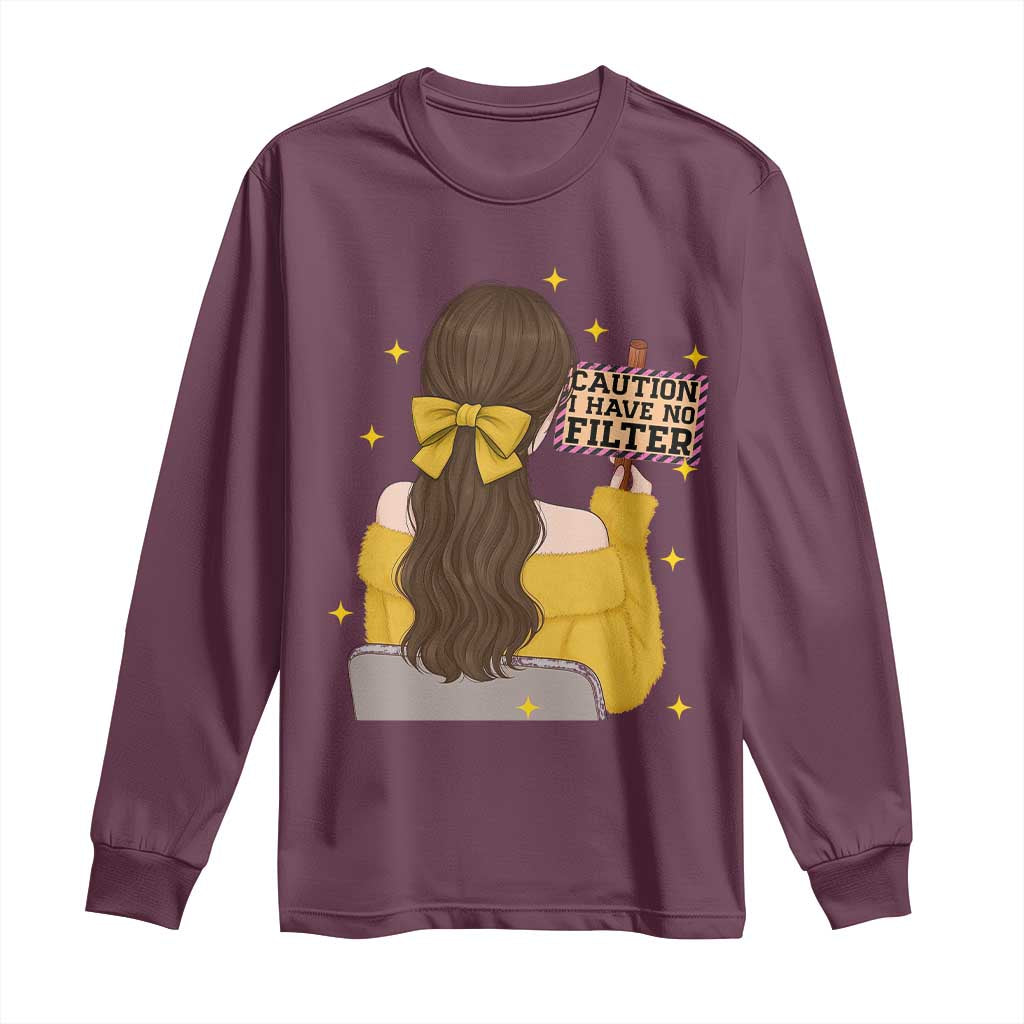 Caution I Have No Filter Long Sleeve Shirt Funny Sarcasm Gift - Wonder Print Shop