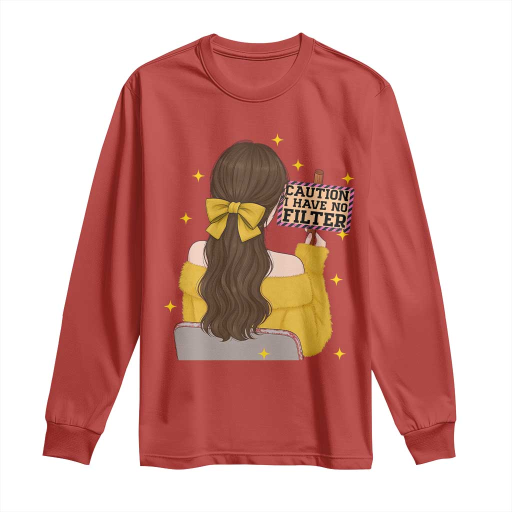 Caution I Have No Filter Long Sleeve Shirt Funny Sarcasm Gift - Wonder Print Shop