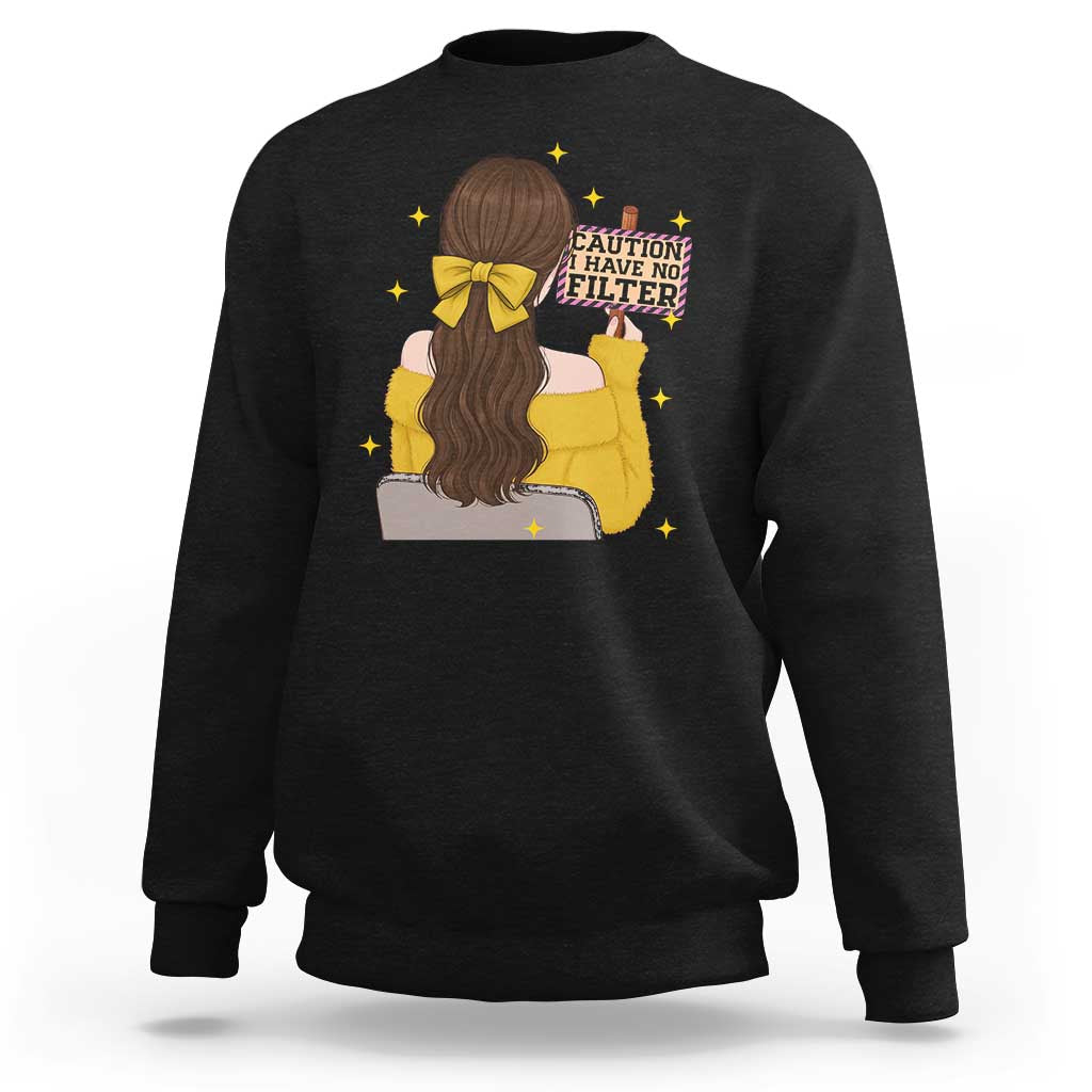 Caution I Have No Filter Sweatshirt Funny Sarcasm Gift - Wonder Print Shop