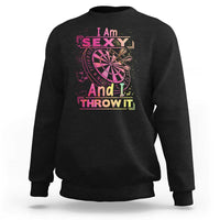 I Am Sexy And I Throw It Sweatshirt Sexy Dart Player Gift - Wonder Print Shop