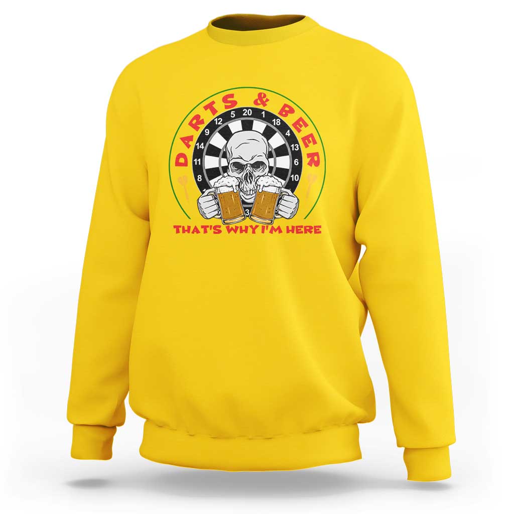 Funny Skeleton Darts Player Beer Lover Sweatshirt That Is Why I Am Here - Wonder Print Shop