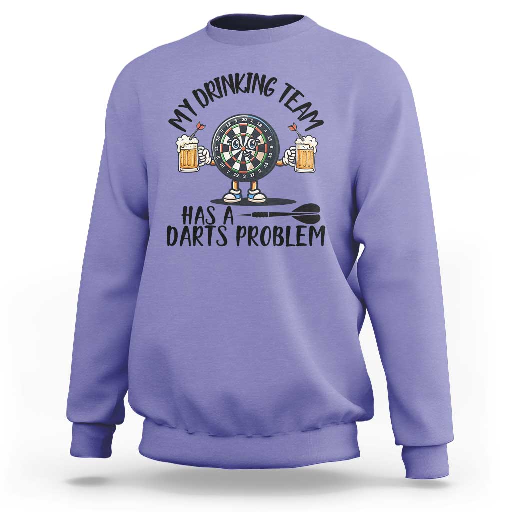 My Drinking Team Has A Darts Problem Sweatshirt Funny Darts Player Team - Wonder Print Shop