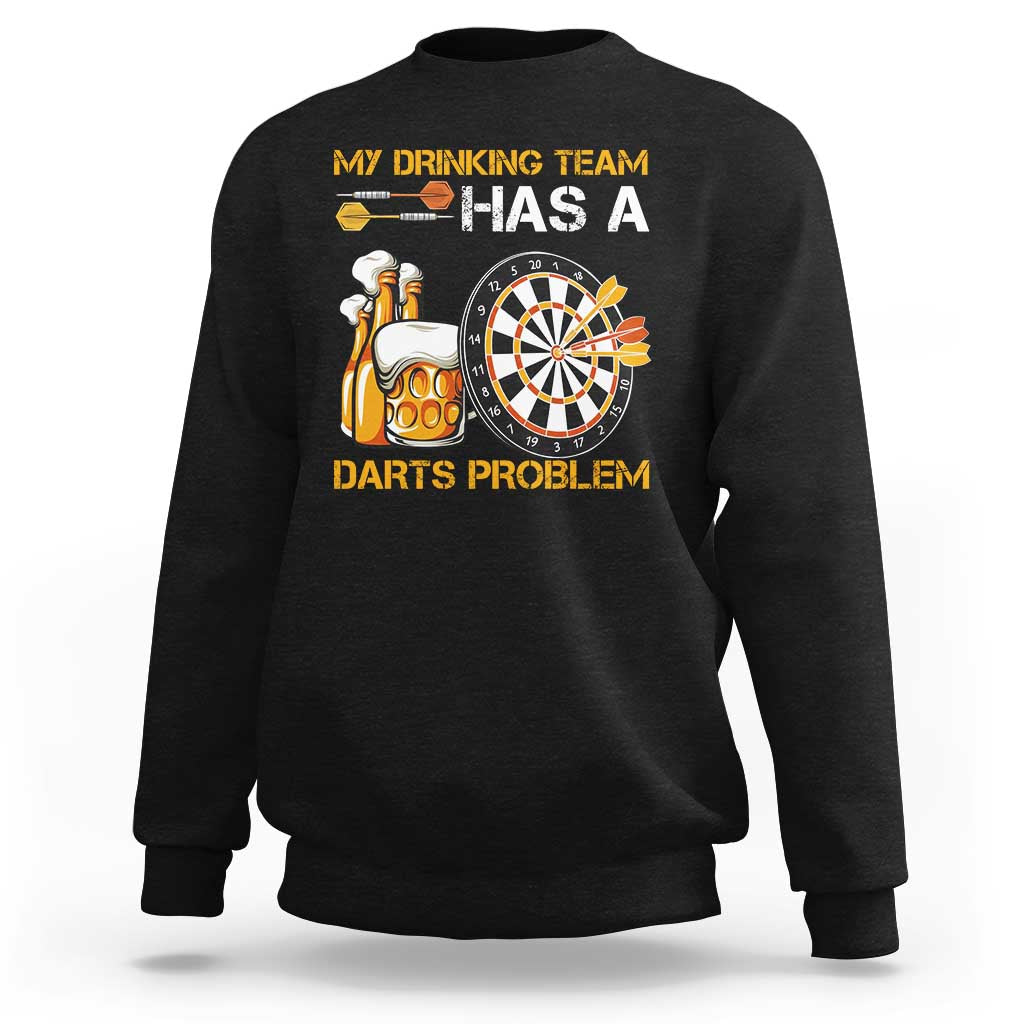 Funny Beer Drinking Darts Problem Sweatshirt Dart Player Team Gift - Wonder Print Shop