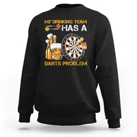 Funny Beer Drinking Darts Problem Sweatshirt Dart Player Team Gift - Wonder Print Shop