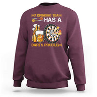 Funny Beer Drinking Darts Problem Sweatshirt Dart Player Team Gift - Wonder Print Shop
