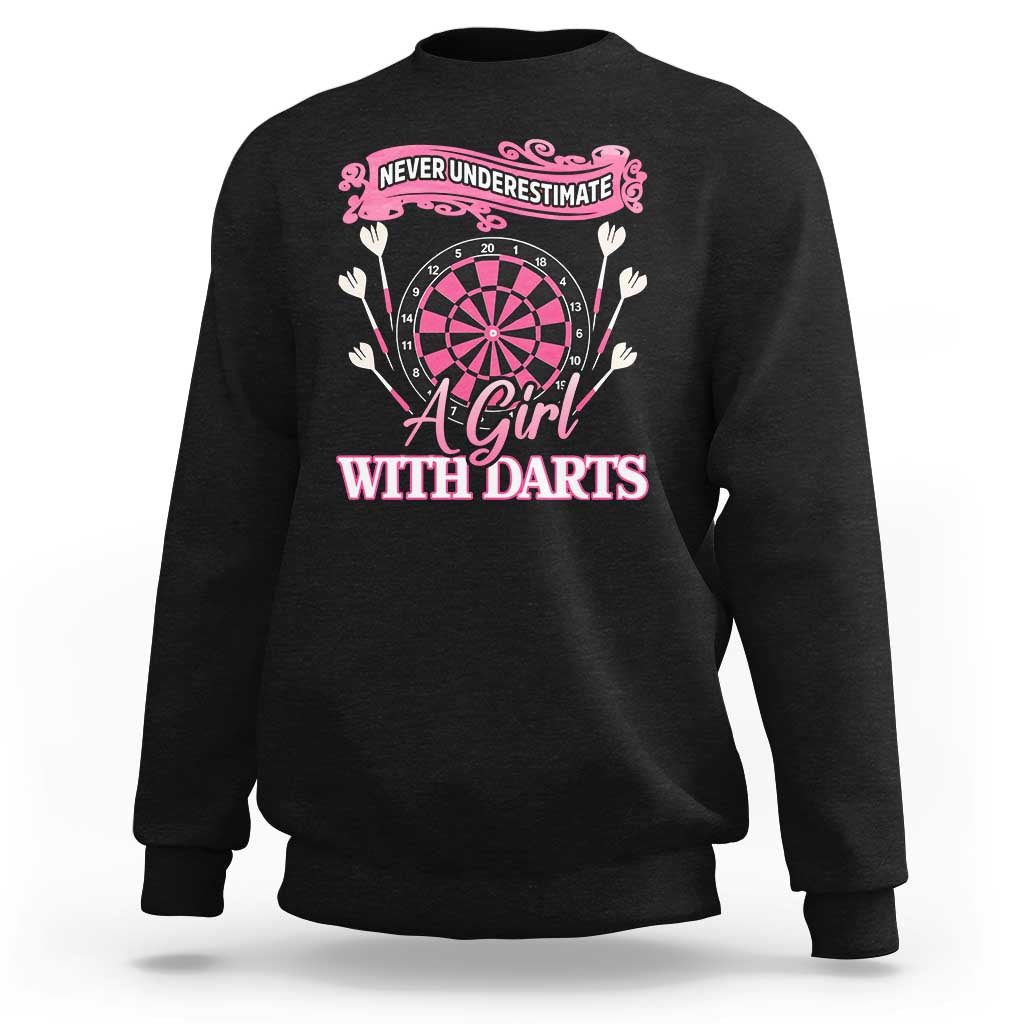 Never Underestimate A Girl Dart Player Gift Idea Sweatshirt - Wonder Print Shop