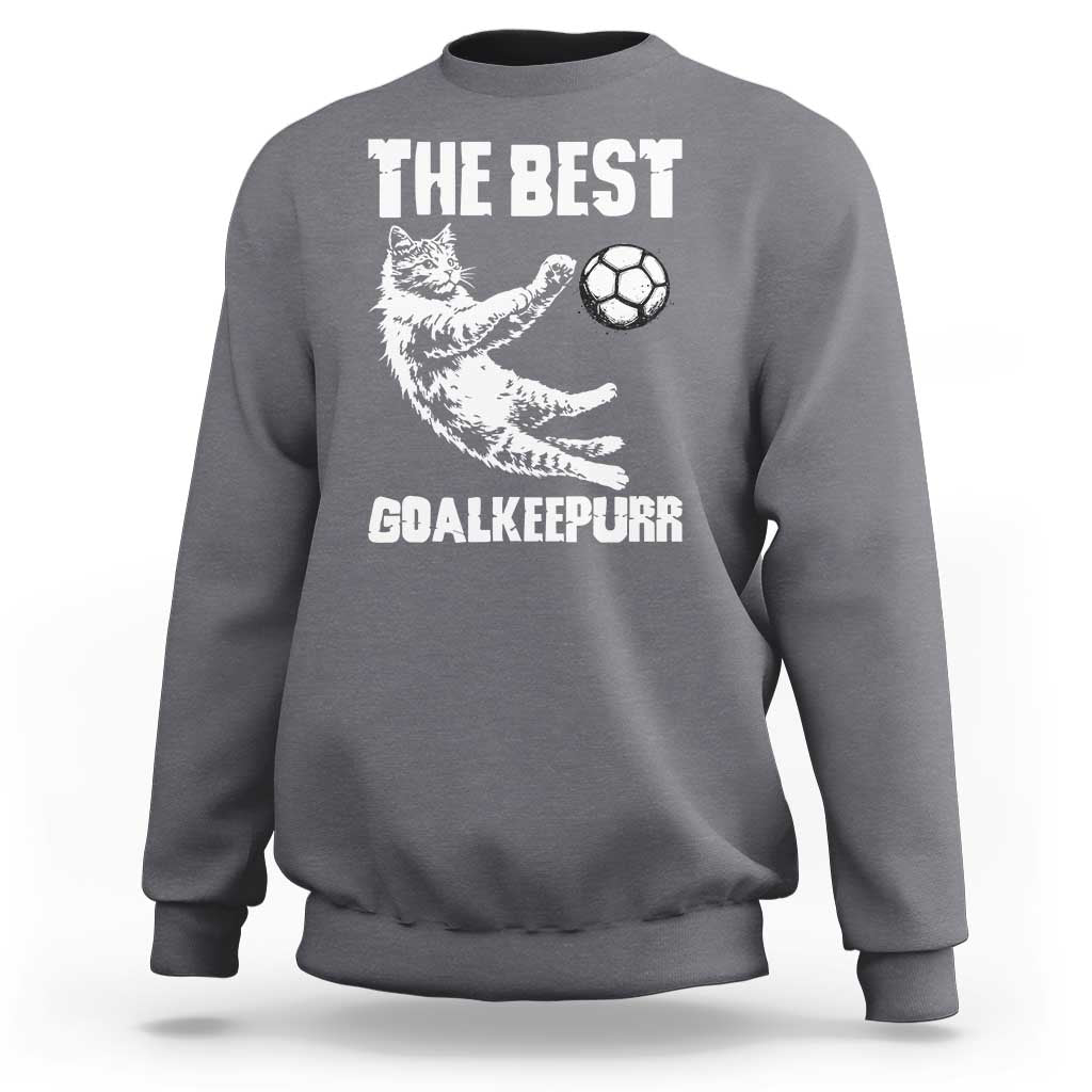 The Best Cat Goalkeeper Sweatshirt Soccer Player Gift