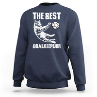 The Best Cat Goalkeeper Sweatshirt Soccer Player Gift