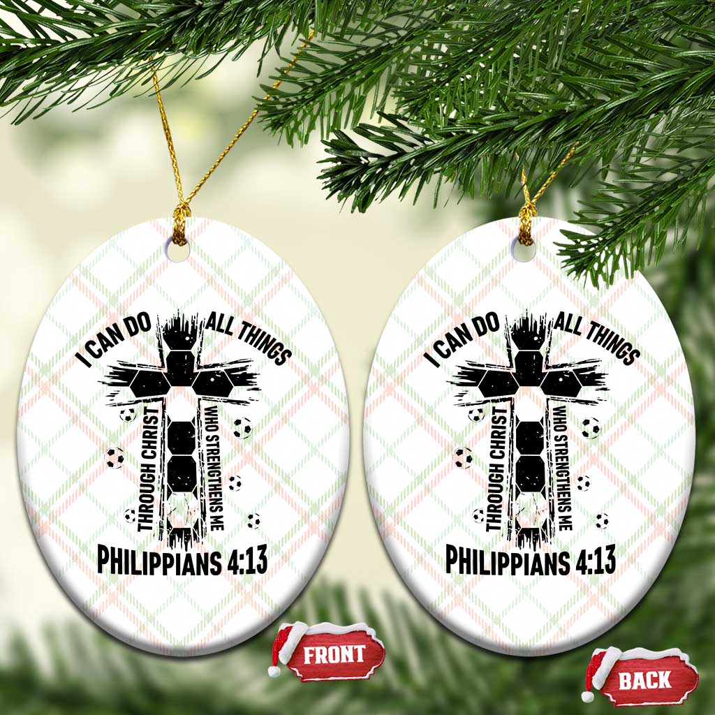 I Can Do All Things Through Christ Ceramic Ornament Christian Soccer Faith