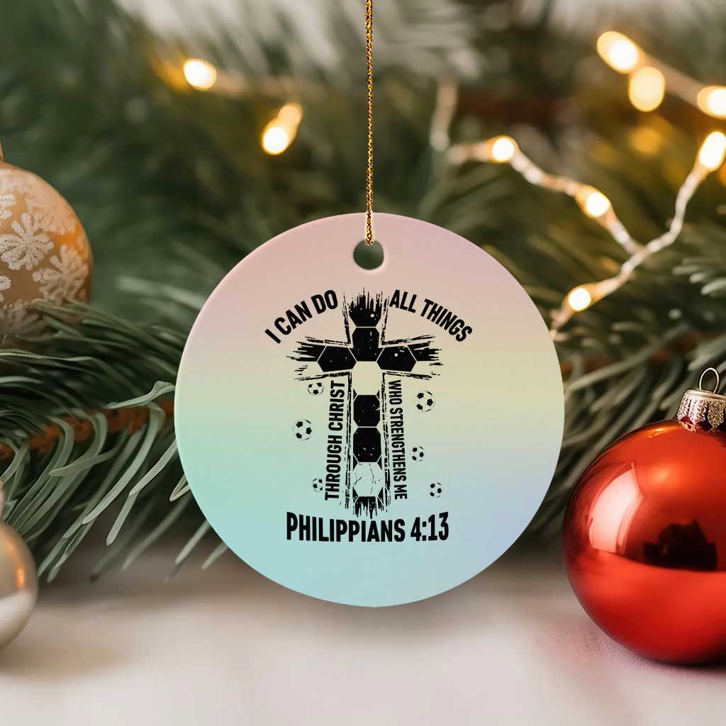 I Can Do All Things Through Christ Ceramic Ornament Christian Soccer Faith