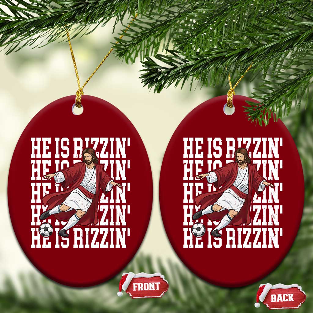 He Is Rizzin Ceramic Ornament Funny Christian Soccer Lover Gift