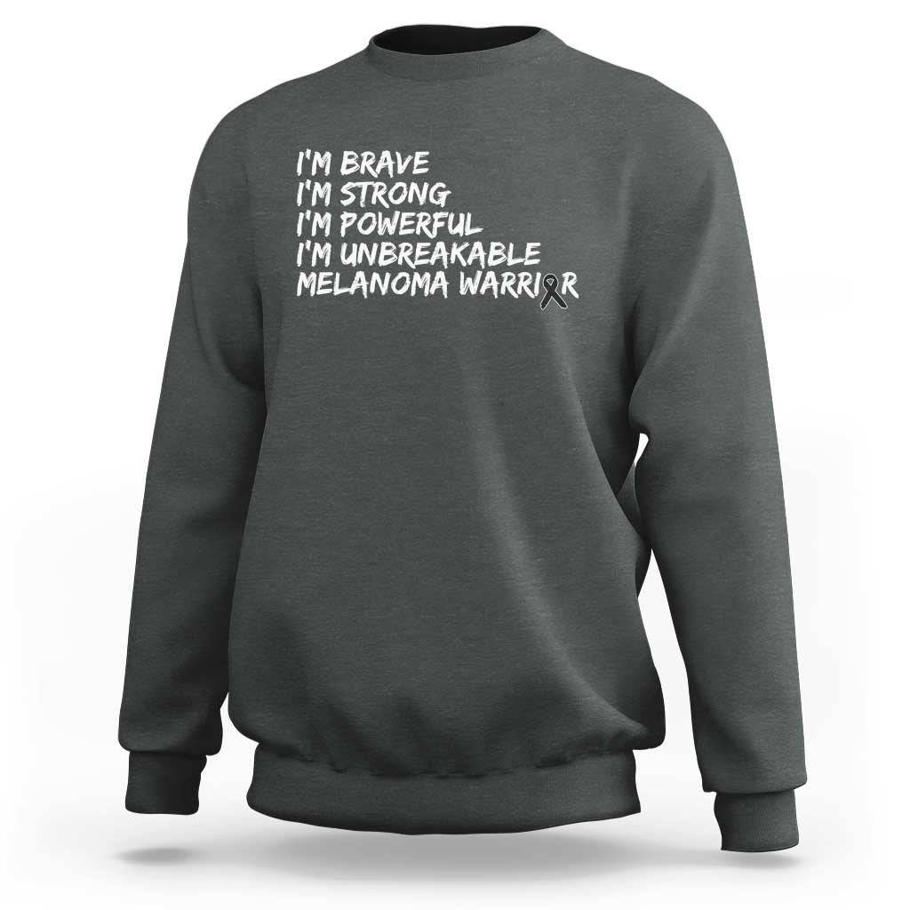I Am Brave Strong Powerful Unbreakable Sweatshirt Melanoma Warrior Support