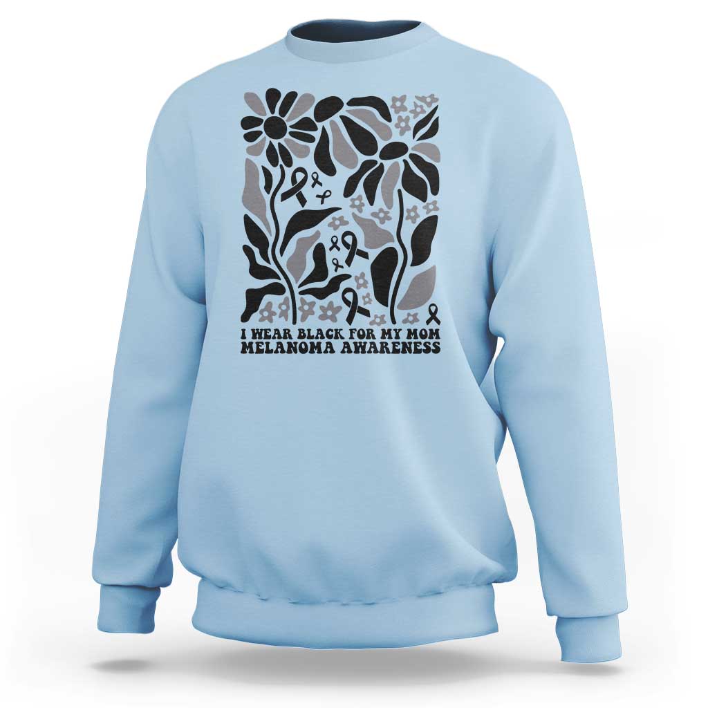 I Wear Black For My Mom Sweatshirt Melanoma Support Squad