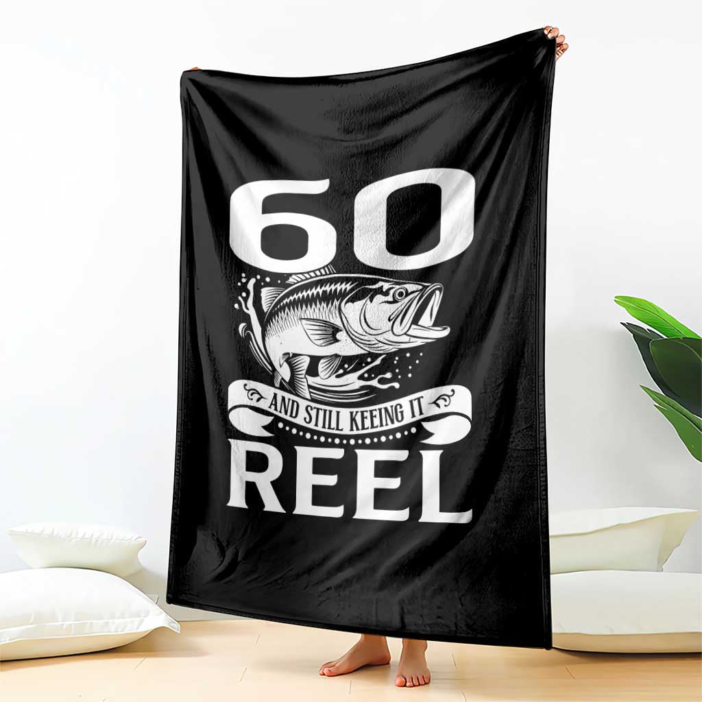 Still Keeping It Reel At 60 Throw Blanket Fisherman Birthday Gift