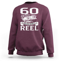 Still Keeping It Reel At 60 Sweatshirt Fisherman Birthday Gift