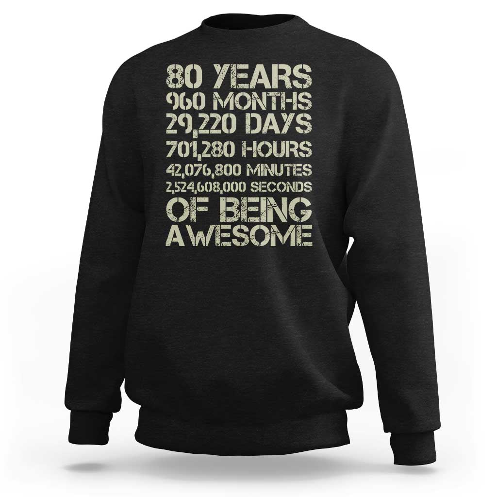 Vintage 80th Birthday Gift Sweatshirt 80 Years Of Being Awesome