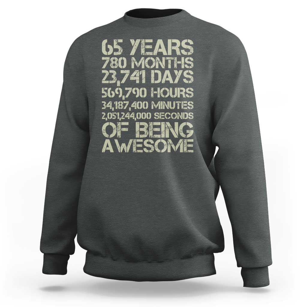 65th Milestone Birthday Gift Sweatshirt 65 Years Of Being Awesome