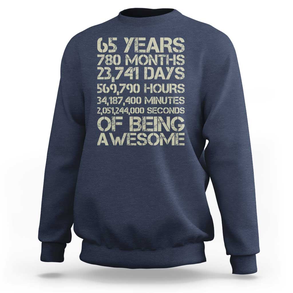 65th Milestone Birthday Gift Sweatshirt 65 Years Of Being Awesome