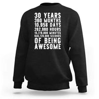 Funny 30th Birthday Sweatshirt Thirty Years Of Being Awesome