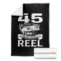 Still Keeping It Reel At 45 Throw Blanket Fisherman Birthday Gift