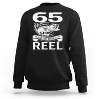 Still Keeping It Reel At 65 Sweatshirt Fisherman Birthday Gift