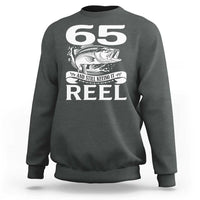 Still Keeping It Reel At 65 Sweatshirt Fisherman Birthday Gift