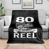 Still Keeping It Reel At 80 Throw Blanket Fisherman Birthday Gift