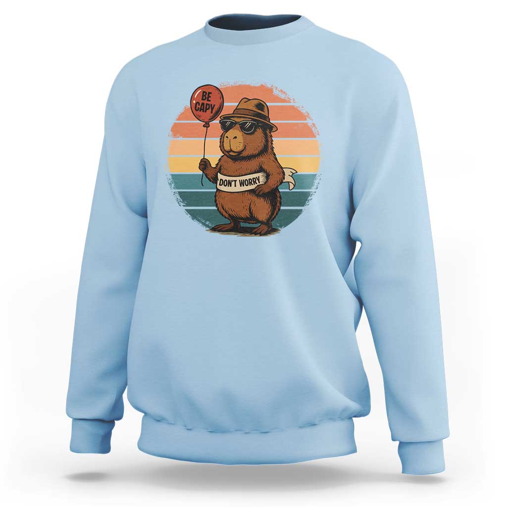 Funny Capybara Sweatshirt Be Capy Do Not Worry For Animal Lovers - Wonder Print Shop
