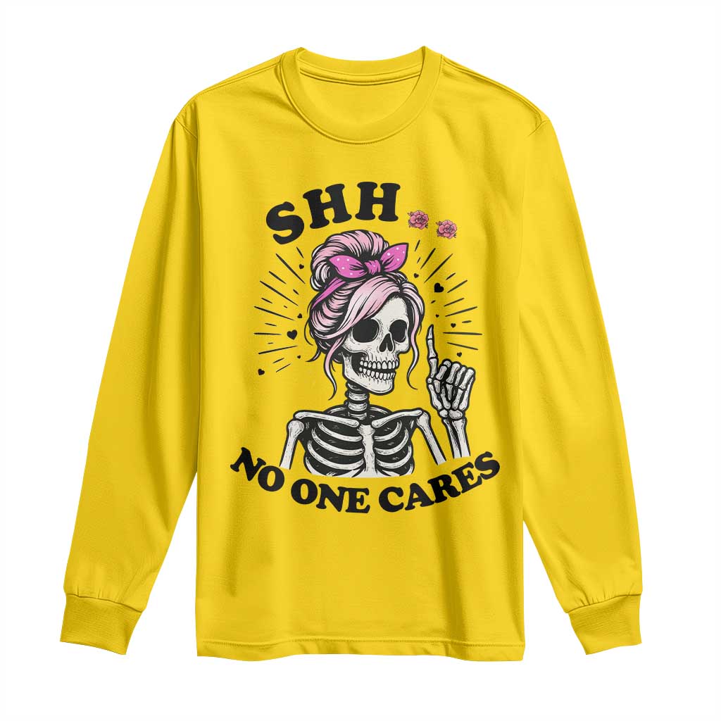 Funny Skeleton Sarcastic Long Sleeve Shirt Shhh No One Cares - Wonder Print Shop