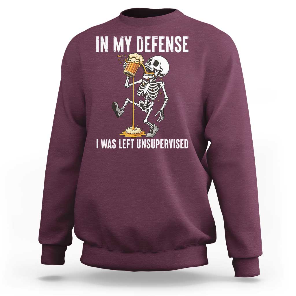 Funny Skeleton Beer Sweatshirt In My Defence I Was Left Unsupervised - Wonder Print Shop