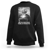 Frederick Douglass Sweatshirt Once You Learn To Read You Will Be Forever Free - Wonder Print Shop