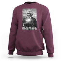 Frederick Douglass Sweatshirt Once You Learn To Read You Will Be Forever Free - Wonder Print Shop