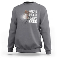 Frederick Douglass Freedom Quote Sweatshirt Once You Learn To Read - Wonder Print Shop