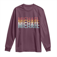 Michael Birthday Gift Long Sleeve Shirt Vintage Retro Michael Name Typography