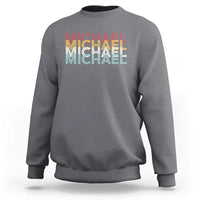 Michael Birthday Gift Sweatshirt Vintage Retro Michael Name Typography