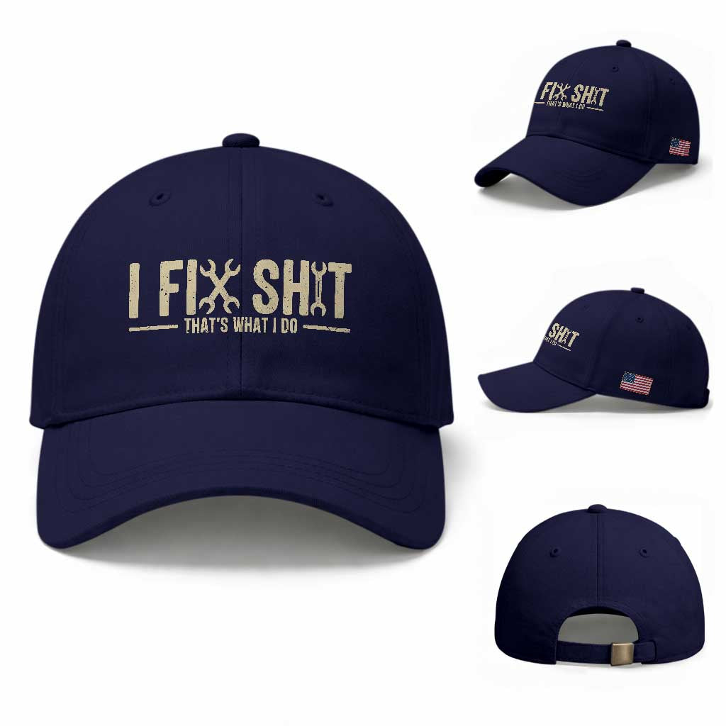 I Fix Shit Thats What I Do Baseball Cap Funny Handyman Gift
