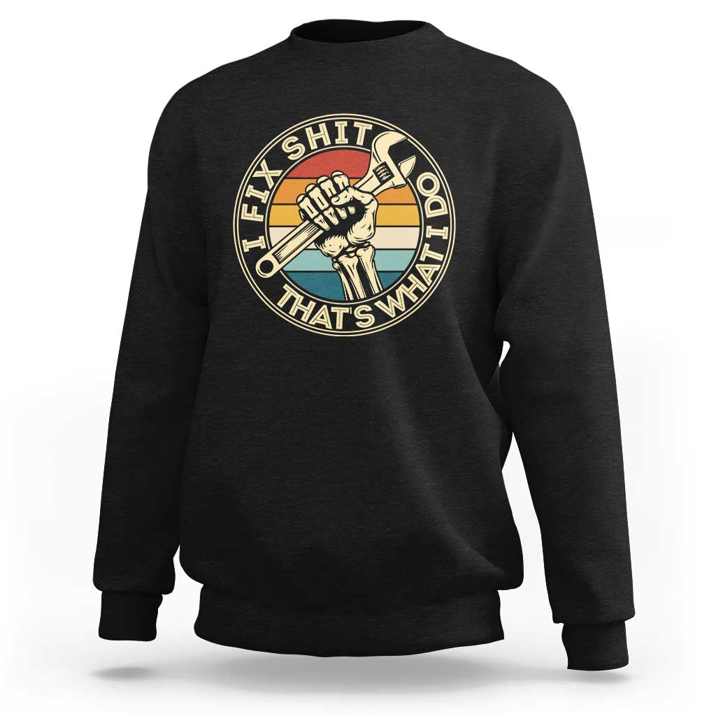 Vintage Skeleton Wrench Graphic Sweatshirt I Fix Shit Thats What I Do