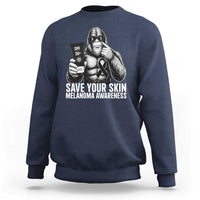 Bigfoot Save Your Skin Sweatshirt Melanoma Warrior Support