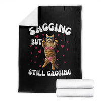 Funny Cat Sexy Throw Blanket Sagging But Still Gagging Gift - Wonder Print Shop