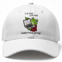 It Is Fine I Am Fine Everything Is Fine Baseball Cap Attitude Frog