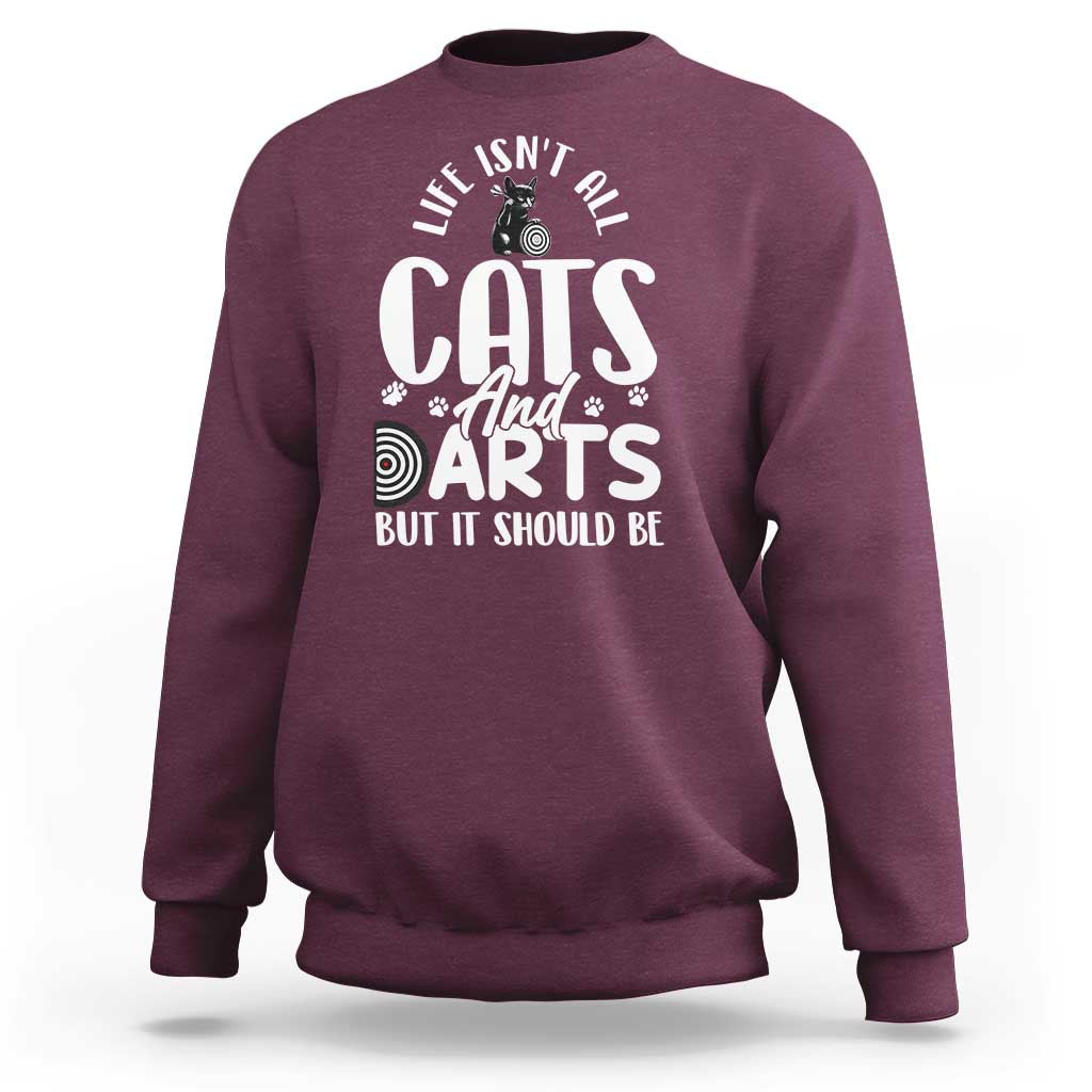 Kitty Lover Dartist Gift Sweatshirt Life Should Be Cats And Darts - Wonder Print Shop