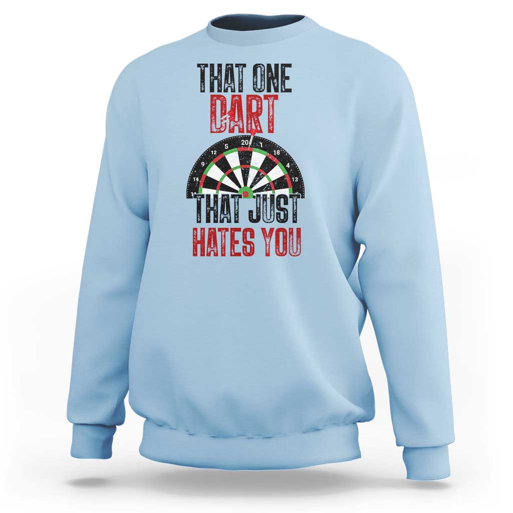 That One Dart That Just Hates You Sweatshirt Funny Dartist Gift - Wonder Print Shop