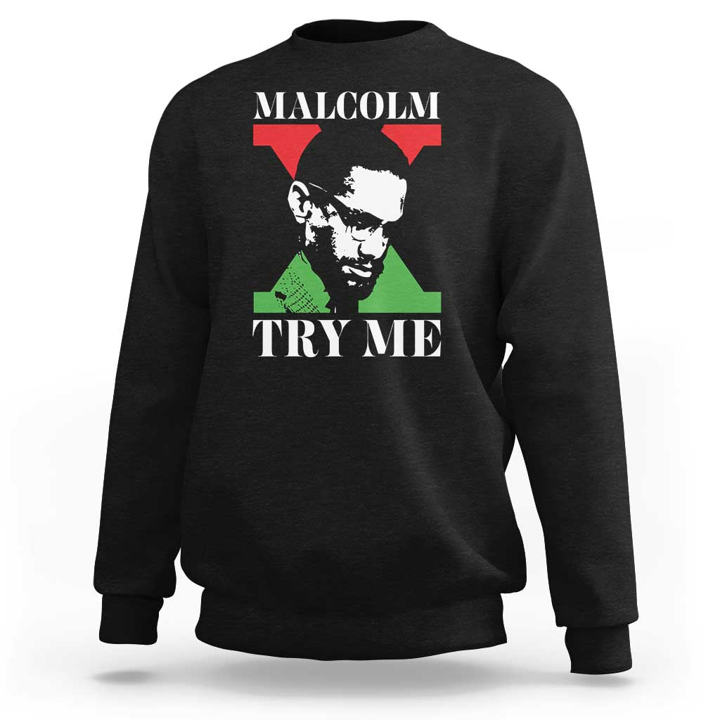 Malcolm X Try Me Sweatshirt American Civil Rights Leader Quote - Wonder Print Shop