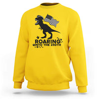 Funny Patriotic Dinosaur Sweatshirt Roaring Into The 250th Anniversary
