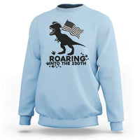 Funny Patriotic Dinosaur Sweatshirt Roaring Into The 250th Anniversary