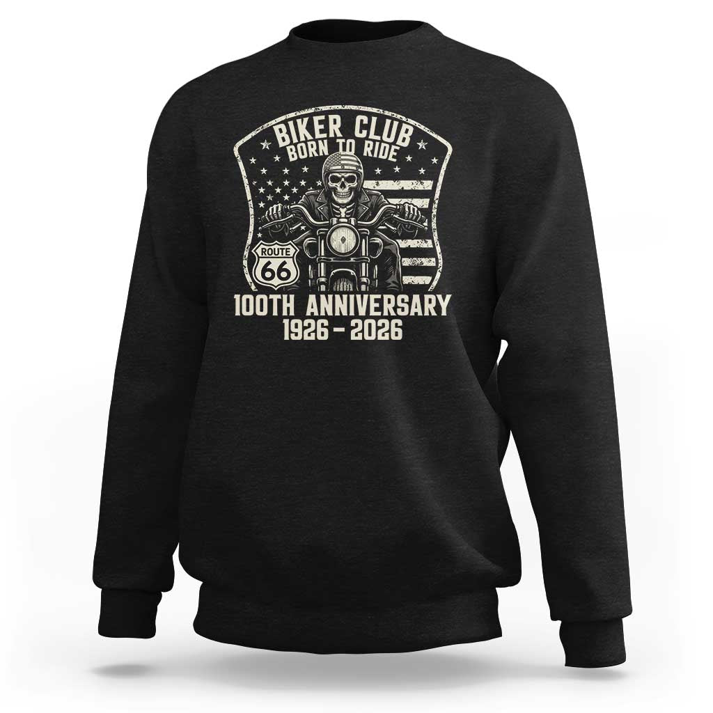 Vintage Biker Club Born To Ride Sweatshirt 100th Anniversary Mother Road