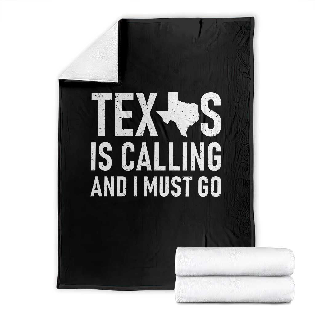 Texas Is Calling And I Must Go Throw Blanket Southern Texan Pride